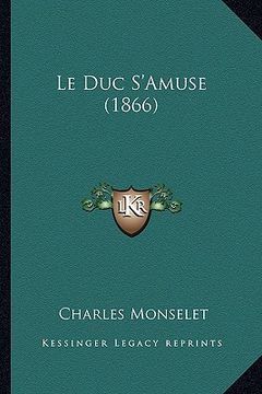 portada Le Duc S'Amuse (1866) (en Francés)