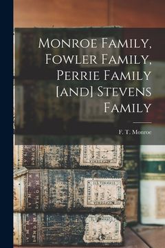 portada Monroe Family, Fowler Family, Perrie Family [and] Stevens Family (in English)