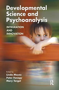portada Developmental Science and Psychoanalysis: Integration and Innovation (The Developments in Psychoanalysis Series) (in English)