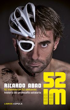 portada 52 im: 52 Ironman en 52 Semanas: Historia de un Desafío Solidario (Deportes) (in Spanish)