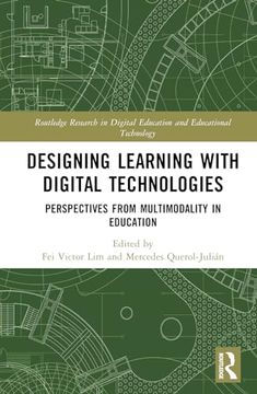 portada Designing Learning With Digital Technologies: Perspectives From Multimodality in Education (Routledge Research in Digital Education and Educational Technology) (en Inglés)