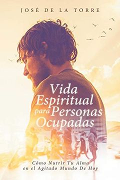 portada Vida Espiritual Para Personas Ocupadas: Cómo Nutrir tu Alma en el Agitado Mundo de hoy (in Spanish)