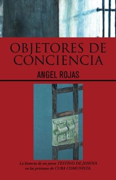 portada Objetores de Conciencia: La Historia de un Joven Testigo de Jehova en las Prisiones de Cuba Comunista.