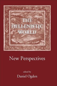 The Hellenistic World: New Perspectives (en Inglés)