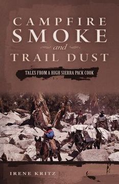 portada camfire smoke and trail dust: tales from a high sierra pack cook (en Inglés)