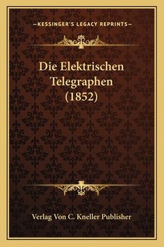 portada Die Elektrischen Telegraphen (1852) (en Alemán)