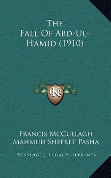 portada the fall of abd-ul-hamid (1910) (en Inglés)