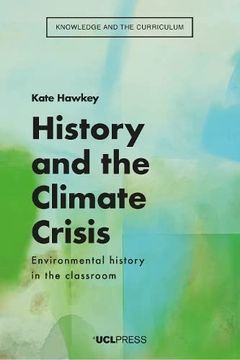 portada History and the Climate Crisis: Environmental History in the Classroom (en Inglés)