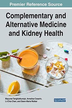 portada Complementary and Alternative Medicine and Kidney Health (Advances in Medical Diagnosis, Treatment, and Care) (en Inglés)