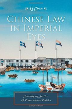 portada Chinese law in Imperial Eyes: Sovereignty, Justice, and Transcultural Politics (Studies of the Weatherhead East Asian Institute, Columbia University) (en Inglés)
