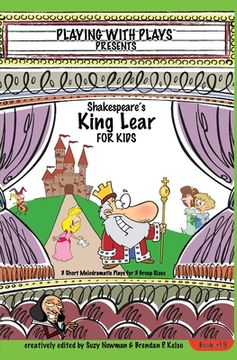 portada Shakespeare's King Lear for Kids: 3 Short Melodramatic Plays for 3 Group Sizes (en Inglés)
