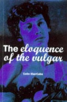 portada the eloquence of the vulgar: language, cinema and the politics of culture (en Inglés)