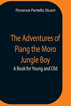 portada The Adventures of Piang the Moro Jungle Boy; A Book for Young and old (in English)