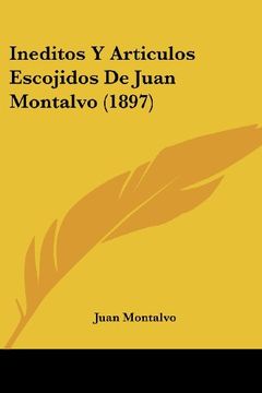 portada Ineditos y Articulos Escojidos de Juan Montalvo (1897)