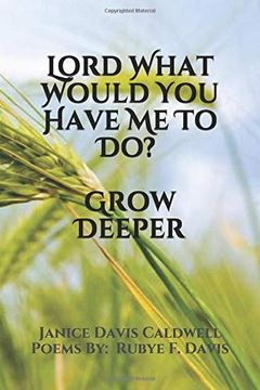 portada Lord What Would you Have me to do? Grow Deeper (in English)