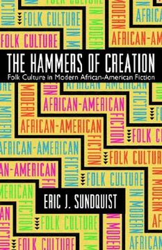 portada the hammers of creation: folk culture in modern african-american fiction
