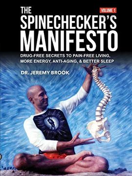 portada The Spinechecker's Manifesto: Drug-Free Secrets to Pain-Free Living, More Energy, Anti-Aging, & Better Sleep 