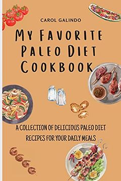 portada My Favorite Paleo Diet Cookbook: A Collection of Delicious Paleo Diet Recipes for Your Daily Meals (in English)