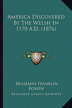 portada america discovered by the welsh in 1170 a.d. (1876) (en Inglés)