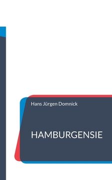 portada Hamburgensie: Eine Geschichte aus der Freien und Hansestadt Hamburg (en Alemán)