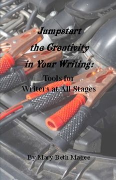 portada Jumpstart the Creativity in Your Writing: Tools for Writers at All Stages