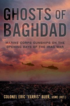 portada Ghosts of Baghdad: Marine Corps Gunships on the Opening Days of the Iraq War
