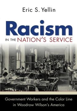 portada Racism in the Nation's Service: Government Workers and the Color Line in Woodrow Wilson's America