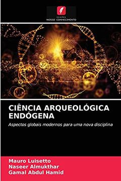 portada Ciência Arqueológica Endógena: Aspectos Globais Modernos Para uma Nova Disciplina (en Portugués)