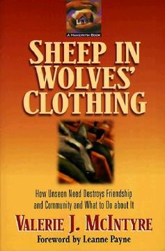 portada sheep in wolves clothing: how unseen need destroys friendship and community and what to do about it