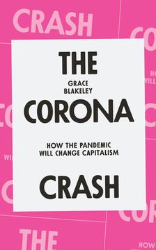 portada The Corona Crash: How the Pandemic Will Change Capitalism (en Inglés)