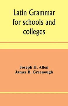 portada Latin Grammar for Schools and Colleges: Founded on Comparative Grammar 