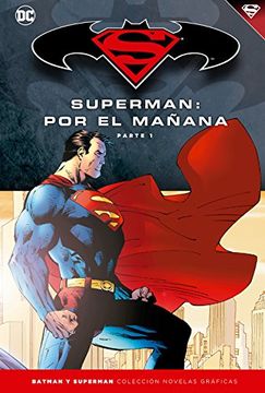 portada Batman y Superman  Colección Novelas Gráficas número 11: Superman: Por el mañana (Parte 1)