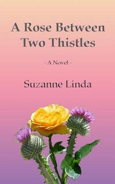 portada A Rose Between Two Thistles (en Inglés)