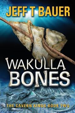 portada Wakulla Bones: Sequel to The Cavern Kings
