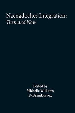 portada Nacogdoches: Integration and Segregation, Then and Now (en Inglés)