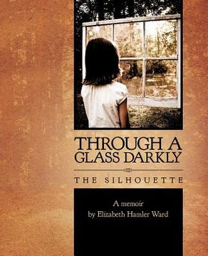 portada through a glass darkly: the silhoutte (en Inglés)