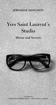 portada Yves Saint Laurent's Studio: Mirrors and Secrets