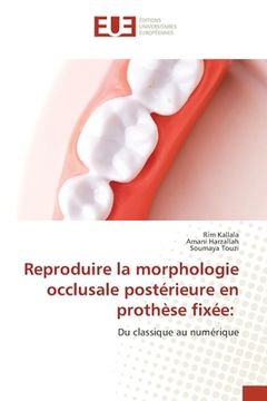 portada Reproduire la morphologie occlusale postérieure en prothèse fixée (en Francés)