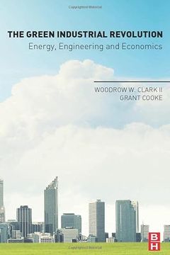 portada The Green Industrial Revolution: Energy, Engineering and Economics (en Inglés)