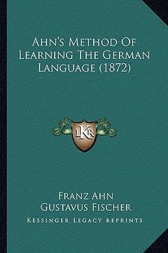 portada ahn's method of learning the german language (1872) (en Inglés)