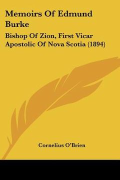 portada memoirs of edmund burke: bishop of zion, first vicar apostolic of nova scotia (1894) (en Inglés)
