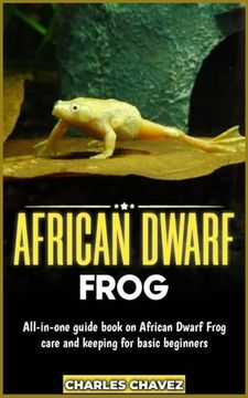 portada African Dwarf Frog: All-in-one guide book on African dwarf frog care and keeping for basic beginners (en Inglés)