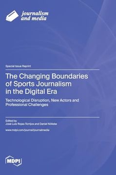 portada The Changing Boundaries of Sports Journalism in the Digital Era: Technological Disruption, New Actors and Professional Challenges (en Inglés)