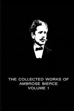 portada The Collected Works Of Ambrose Bierce Volume 1 (en Inglés)