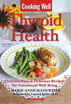 portada Cooking Well: Thyroid Health: Over 100 Easy & Delicious Recipes for Nutritional Well-Being (en Inglés)