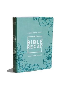 portada The Bible Recap: A One-Year Guide to Reading and Understanding the Entire Bible, Deluxe Edition - Sage Floral Imitation Leather (en Inglés)