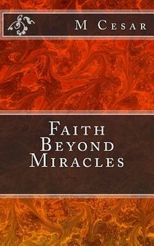 portada Faith Beyond Miracles (in English)