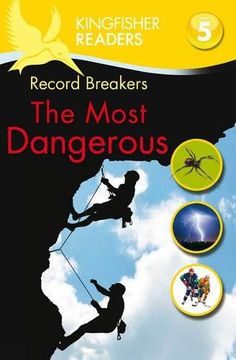 portada Kingfisher Readers: Record Breakers - The Most Dangerous (Level 5: Reading Fluently)