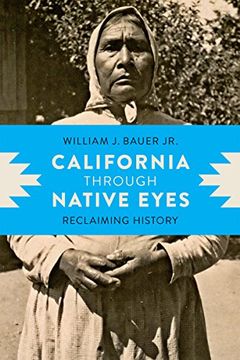 portada California Through Native Eyes: Reclaiming History (Indigenous Confluences) (in English)