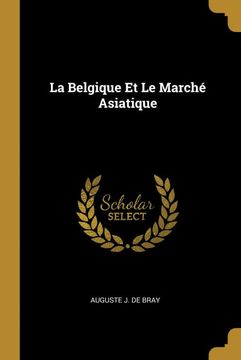 portada La Belgique et le Marché Asiatique (en Francés)